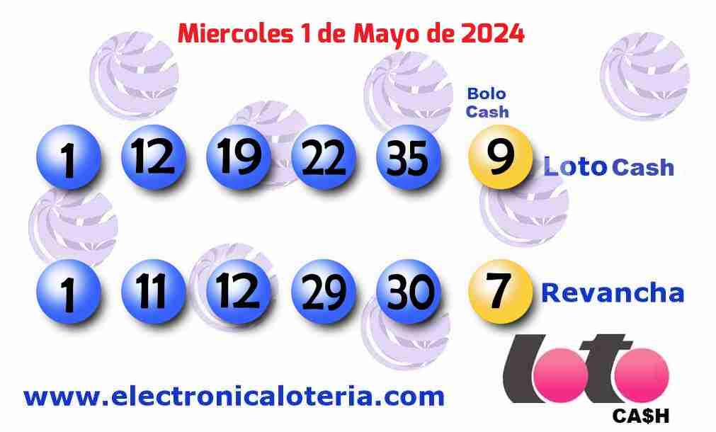 Loto Cash y Revancha del Miércoles 1 de Mayo de 2024