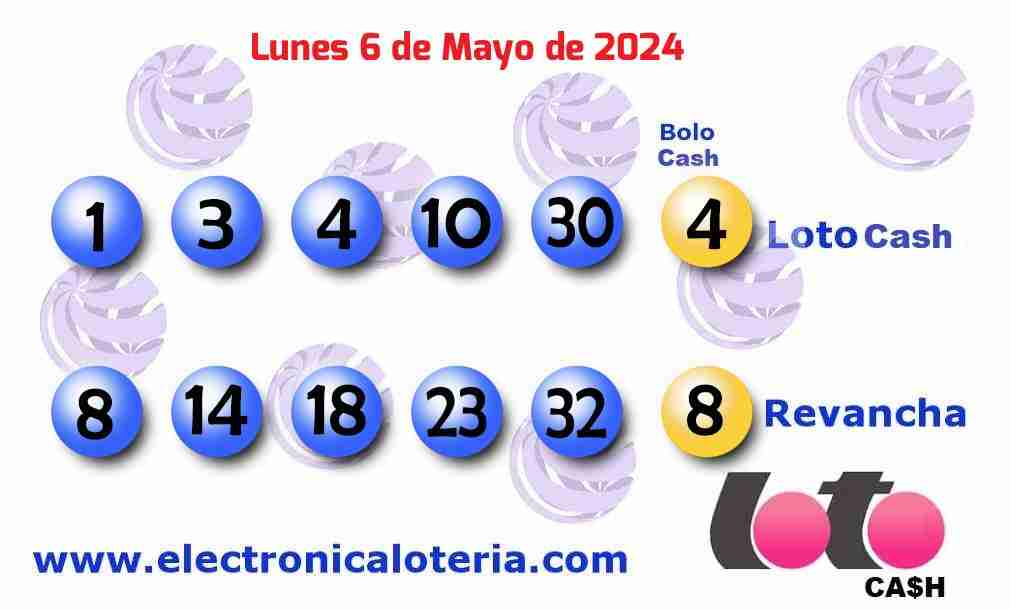 Loto Cash y Revancha del Lunes 6 de Mayo de 2024