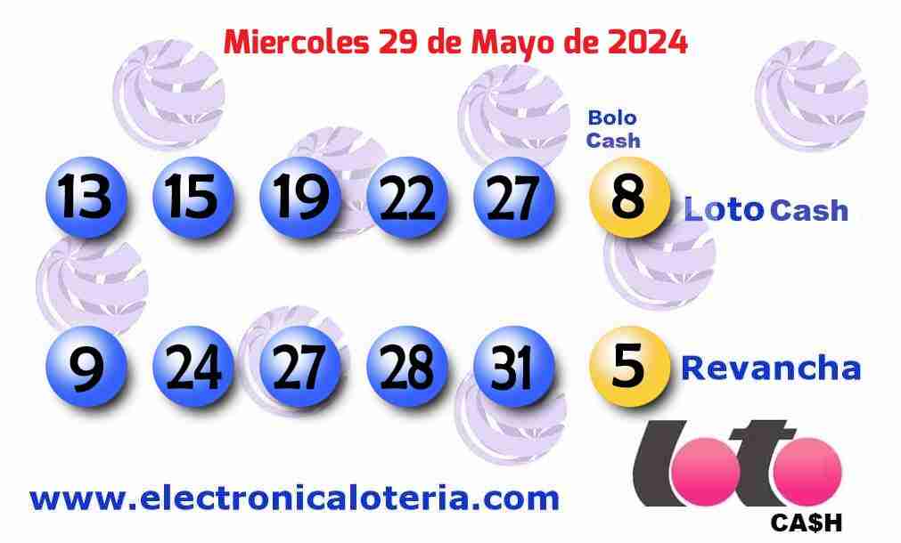 Loto Cash y Revancha del Miércoles 29 de Mayo de 2024