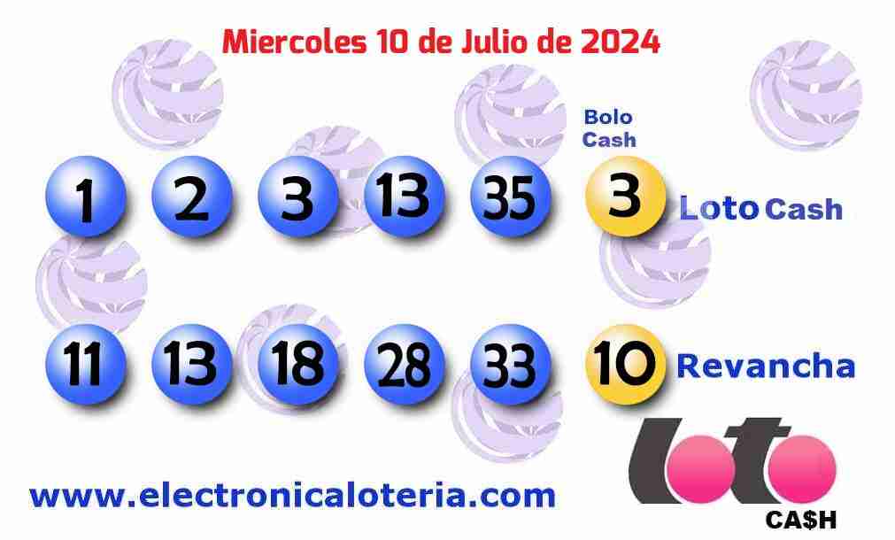 Loto Cash y Revancha del Miércoles 10 de Julio de 2024