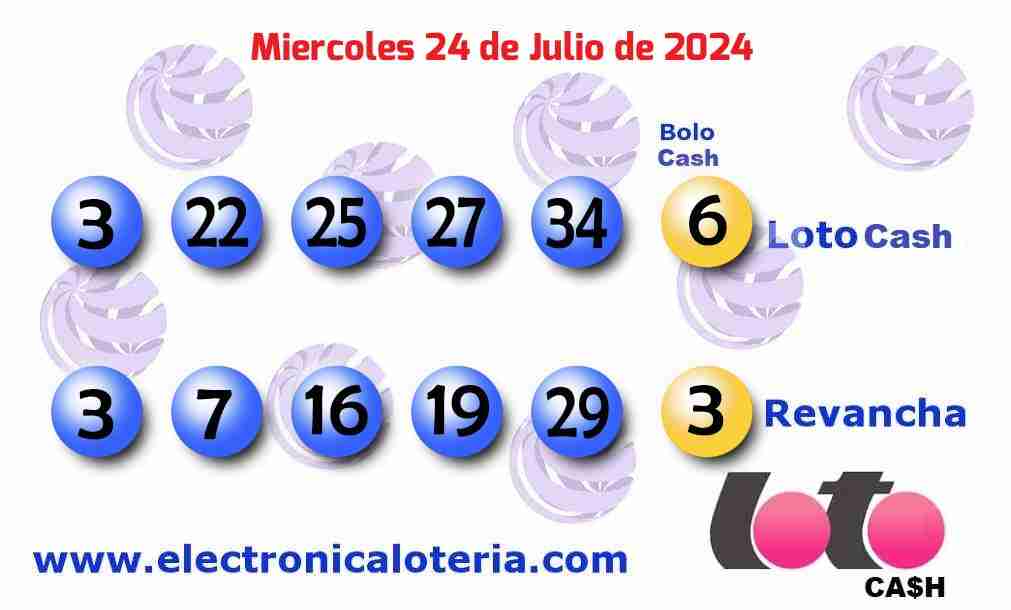 Loto Cash y Revancha del Miércoles 24 de Julio de 2024