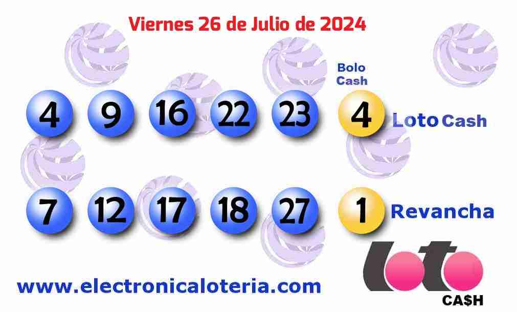 Loto Cash y Revancha del Viernes 26 de Julio de 2024