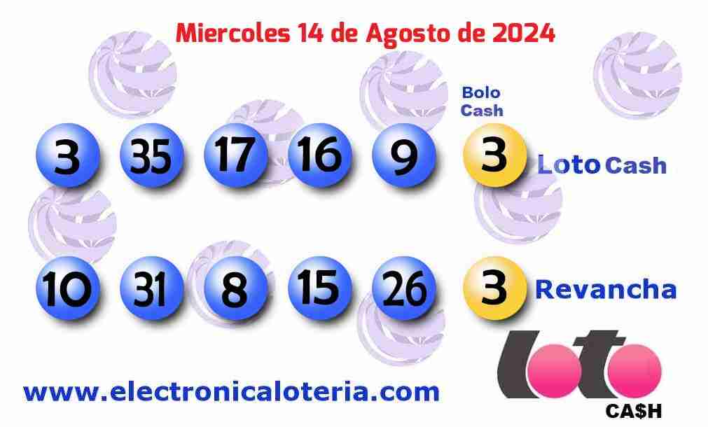 Loto Cash y Revancha del Miércoles 14 de Agosto de 2024