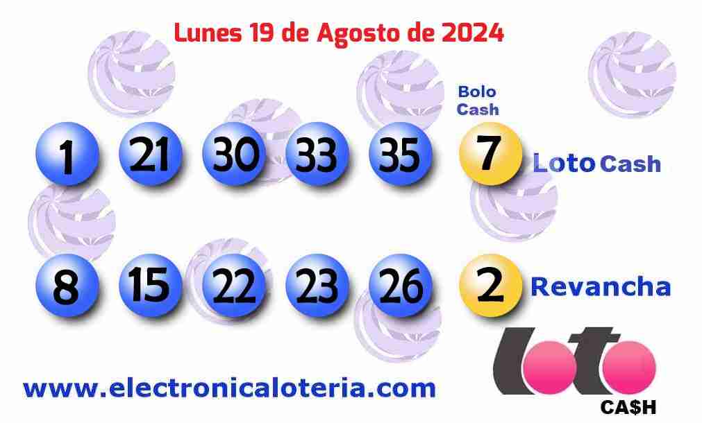 Loto Cash y Revancha del Lunes 19 de Agosto de 2024