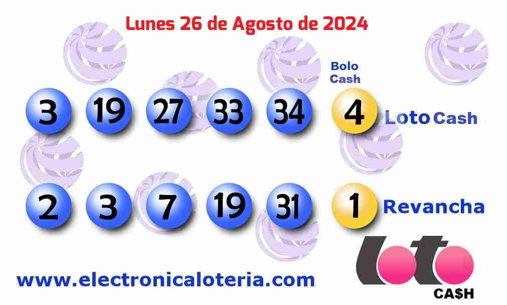 Loto Cash y Revancha del Lunes 26 de Agosto de 2024