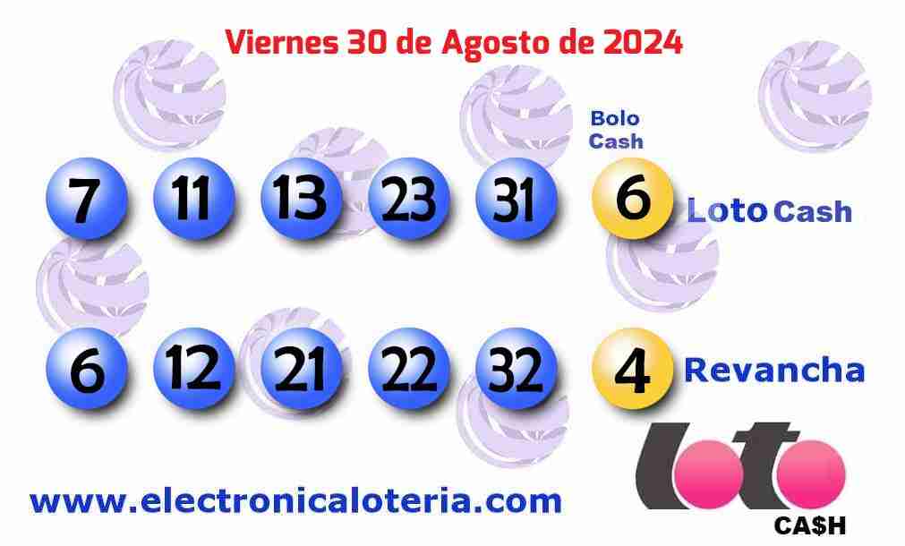 Loto Cash y Revancha del Viernes 30 de Agosto de 2024