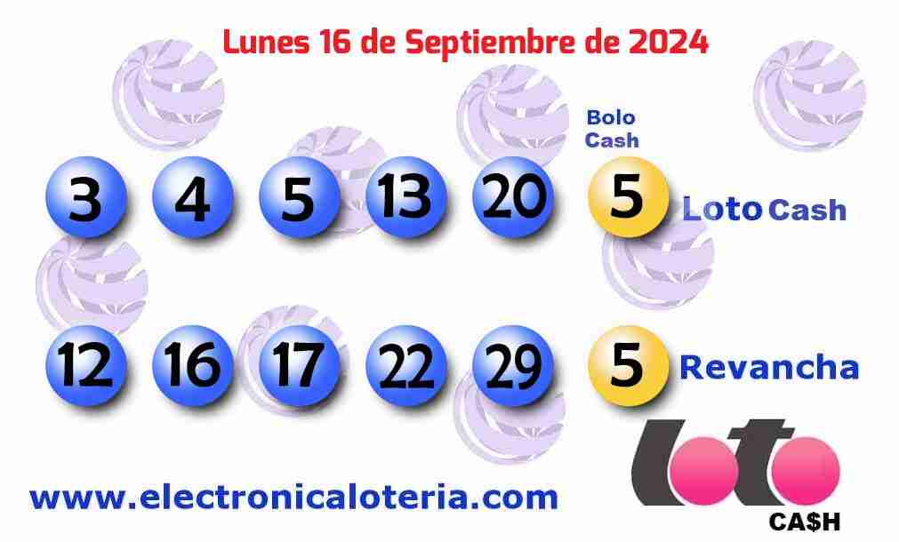 Loto Cash y Revancha del Lunes 16 de Septiembre de 2024