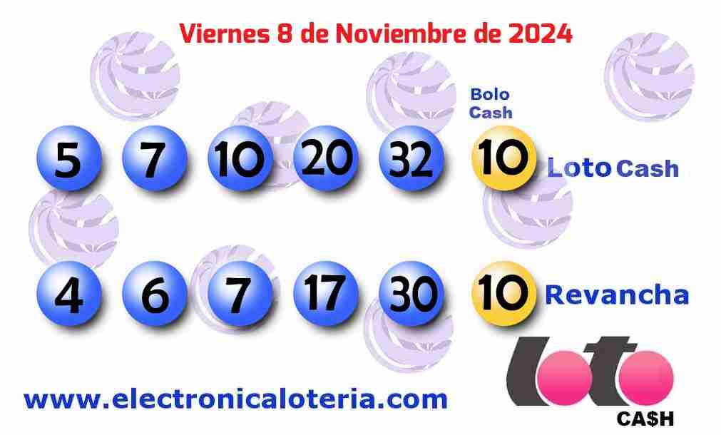 Loto Cash y Revancha del Viernes 8 de Noviembre de 2024