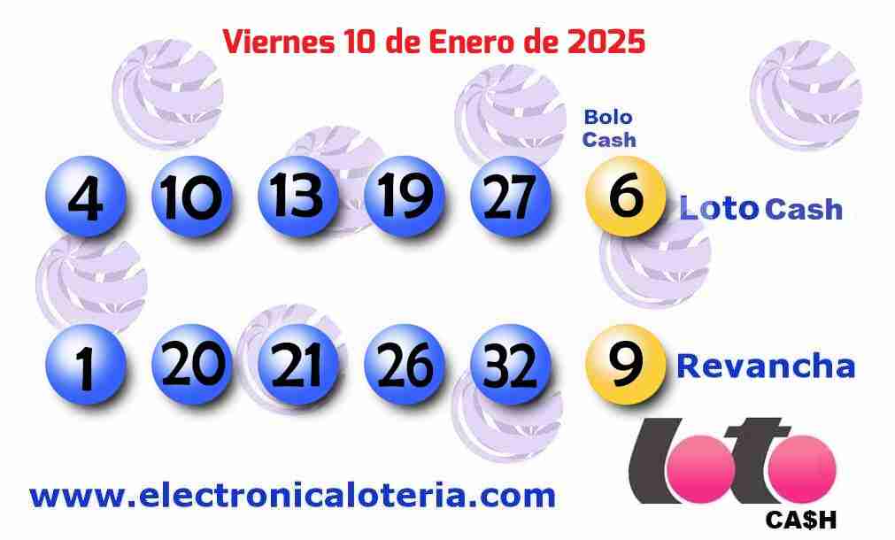 Loto Cash y Revancha del Viernes 10 de Enero de 2025