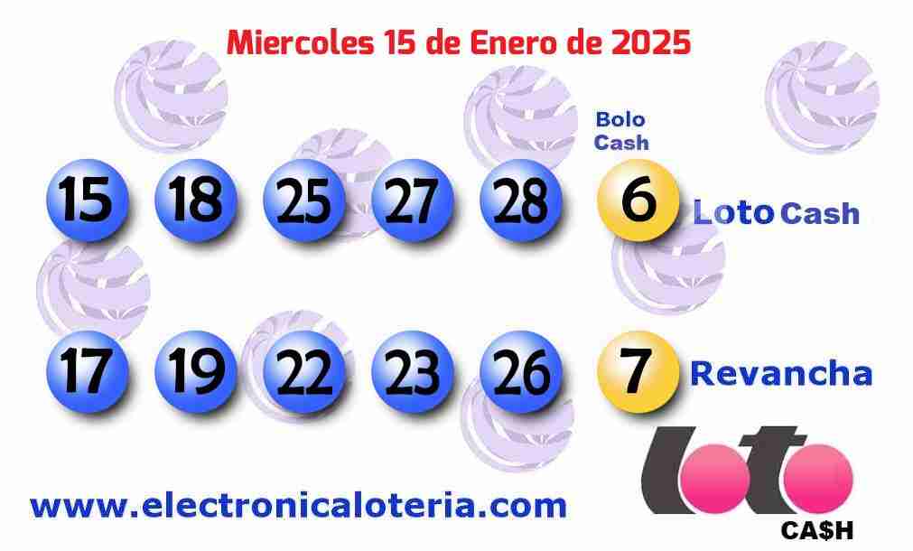 Loto Cash y Revancha del Miércoles 15 de Enero de 2025