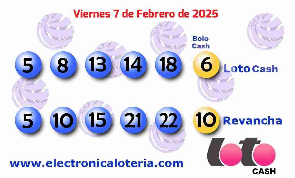 Loto Cash y Revancha del Viernes 7 de Febrero de 2025