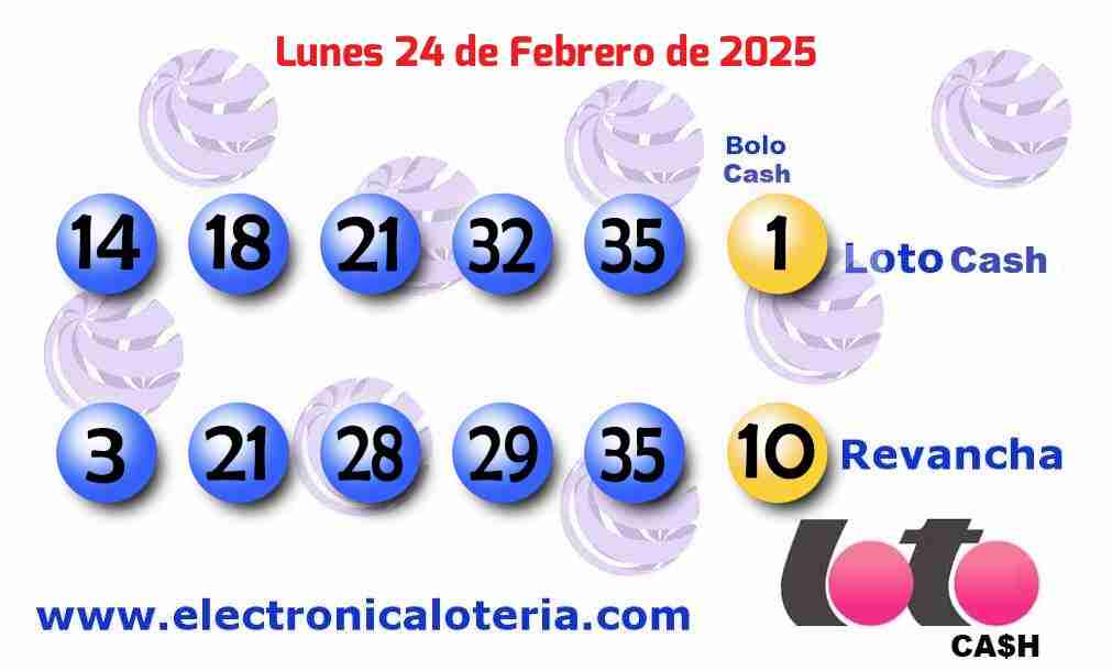 Loto Cash y Revancha del Lunes 24 de Febrero de 2025